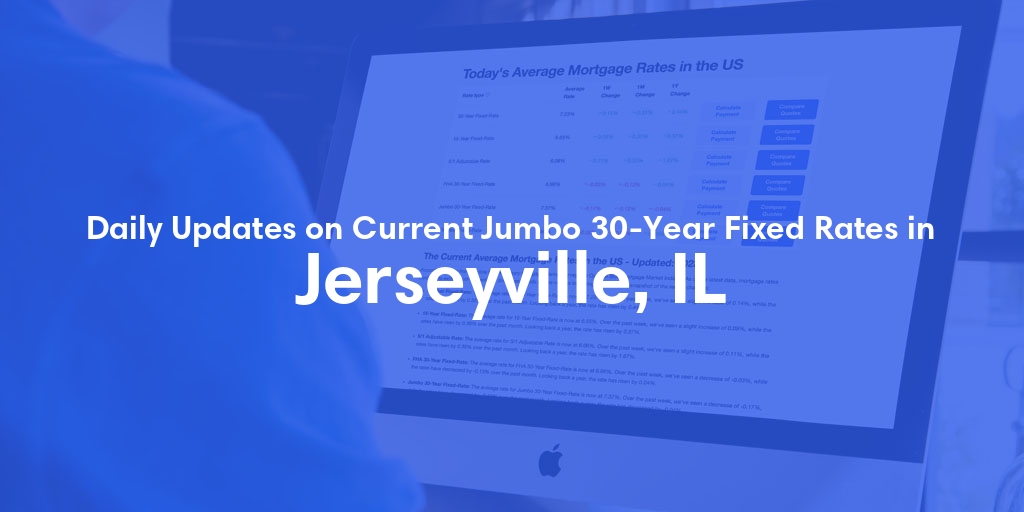 The Current Average Jumbo 30-Year Fixed Mortgage Rates in Jerseyville, IL - Updated: Fri, May 17, 2024
