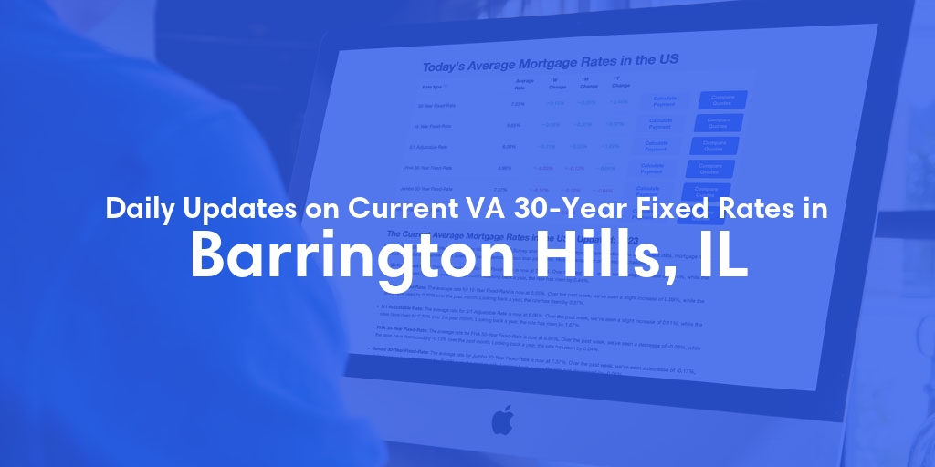 The Current Average VA 30-Year Fixed Mortgage Rates in Barrington Hills, IL - Updated: Sat, May 4, 2024