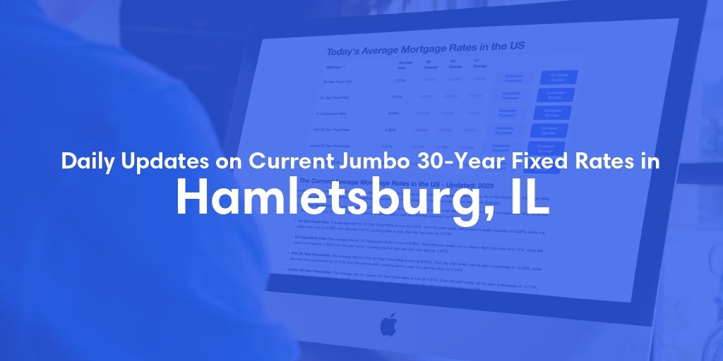 The Current Average Jumbo 30-Year Fixed Mortgage Rates in Hamletsburg, IL - Updated: Fri, May 17, 2024