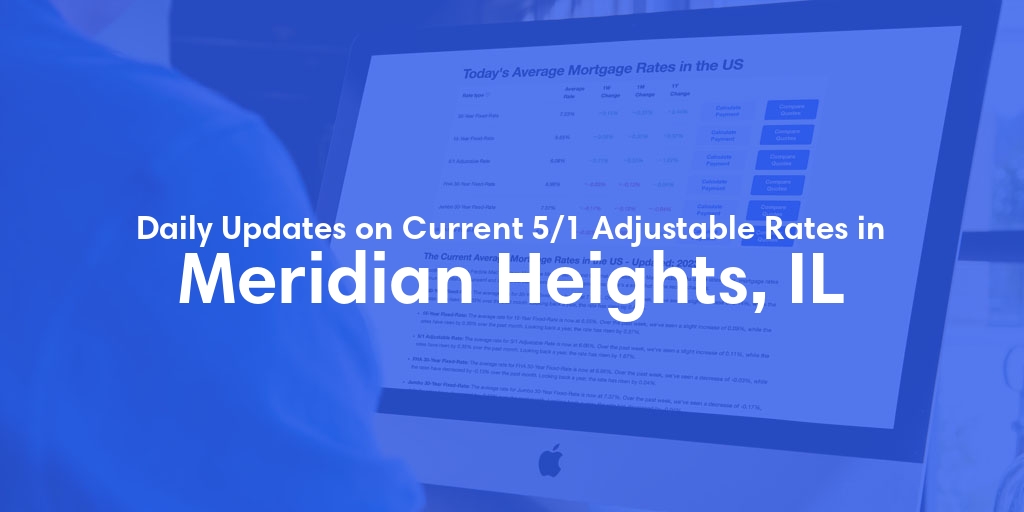 The Current Average 5/1 Adjustable Mortgage Rates in Meridian Heights, IL - Updated: Sun, May 19, 2024