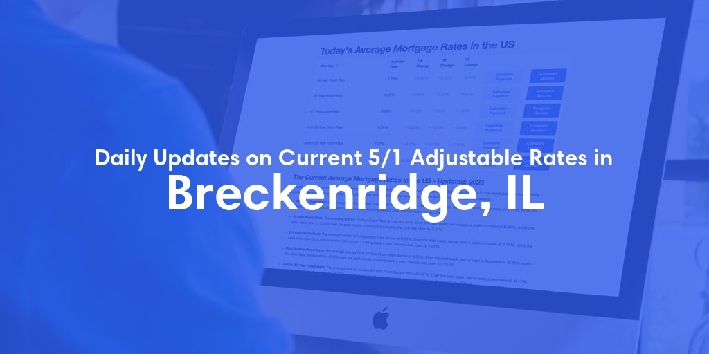 The Current Average 5/1 Adjustable Mortgage Rates in Breckenridge, IL - Updated: Fri, May 17, 2024