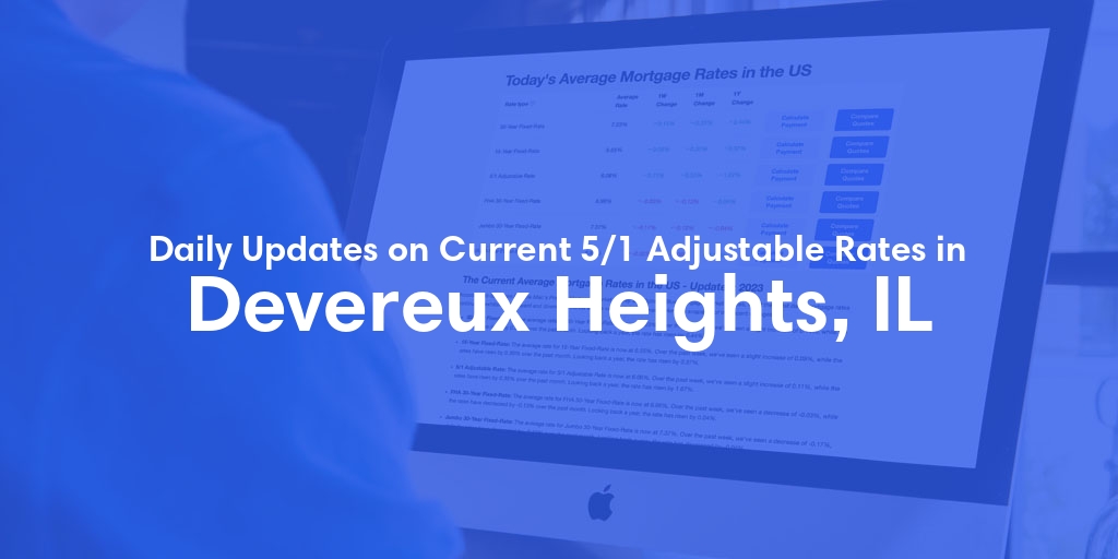 The Current Average 5/1 Adjustable Mortgage Rates in Devereux Heights, IL - Updated: Thu, May 16, 2024