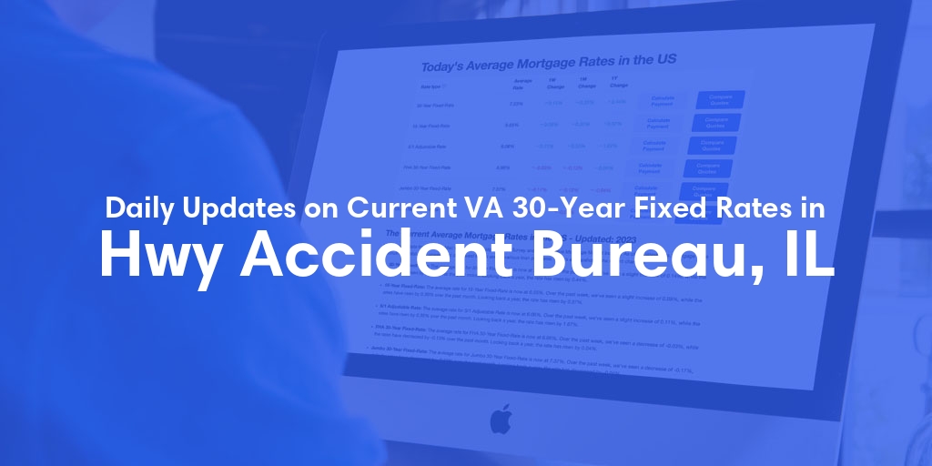 The Current Average VA 30-Year Fixed Mortgage Rates in Hwy Accident Bureau, IL - Updated: Sun, May 5, 2024