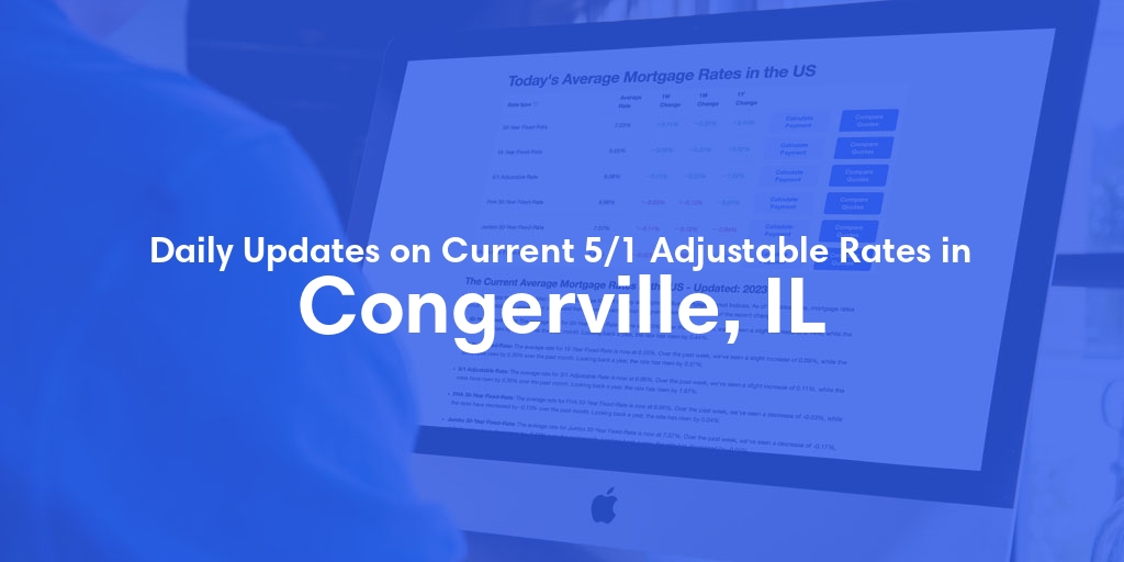 The Current Average 5/1 Adjustable Mortgage Rates in Congerville, IL - Updated: Wed, May 15, 2024