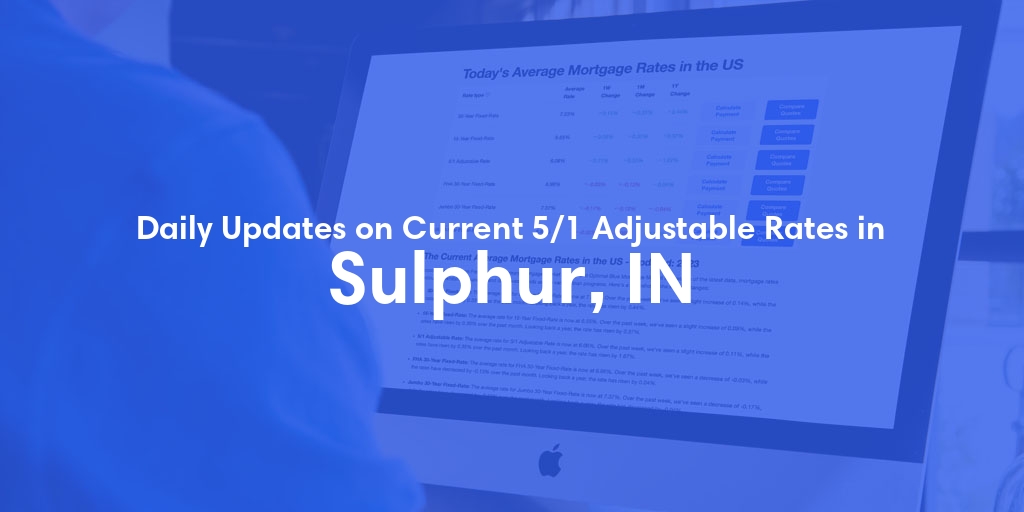 The Current Average 5/1 Adjustable Mortgage Rates in Sulphur, IN - Updated: Wed, May 15, 2024