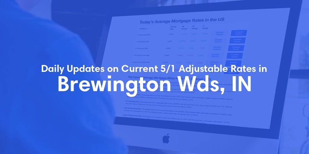 The Current Average 5/1 Adjustable Mortgage Rates in Brewington Wds, IN - Updated: Fri, May 17, 2024