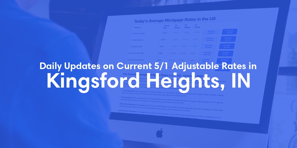 The Current Average 5/1 Adjustable Mortgage Rates in Kingsford Heights, IN - Updated: Sat, May 11, 2024