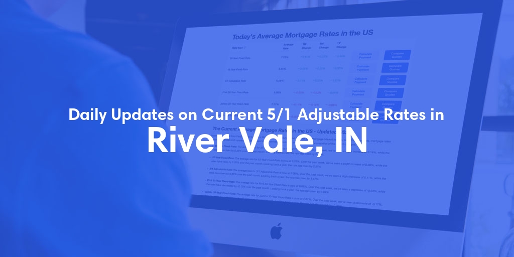 The Current Average 5/1 Adjustable Mortgage Rates in River Vale, IN - Updated: Thu, May 9, 2024