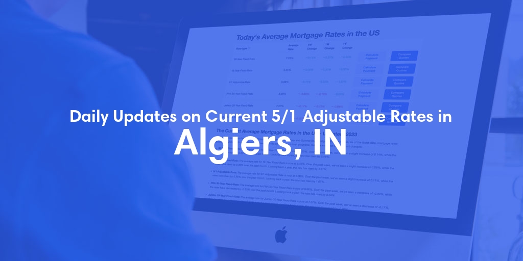 The Current Average 5/1 Adjustable Mortgage Rates in Algiers, IN - Updated: Tue, May 14, 2024