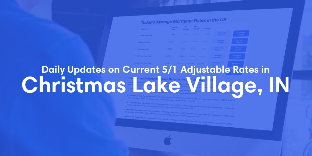 The Current Average 5/1 Adjustable Mortgage Rates in Christmas Lake Village, IN - Updated: Sun, May 12, 2024