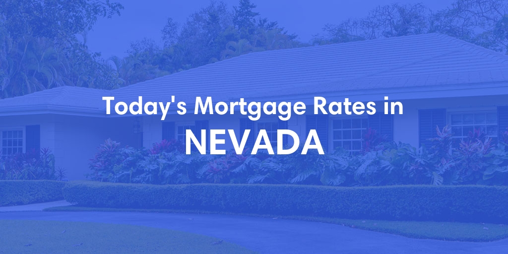 Current Average Mortgage Rates in Nevada - Updated: Thu, Apr 18, 2024