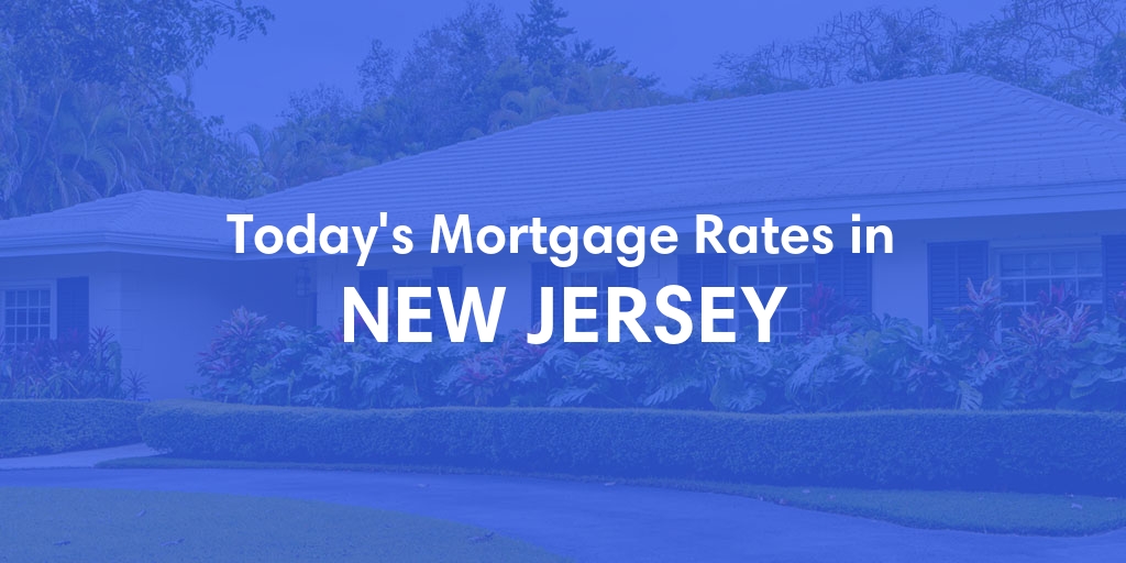 Current Average Mortgage Rates in New Jersey - Updated: Tue, Apr 23, 2024