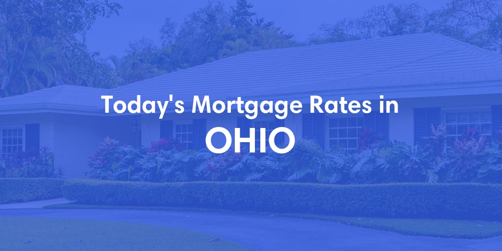 Current Average Mortgage Rates in Ohio - Updated: Fri, Mar 29, 2024