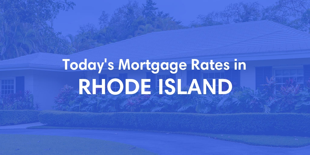 Current Average Mortgage Rates in Rhode Island - Updated: Fri, Apr 19, 2024