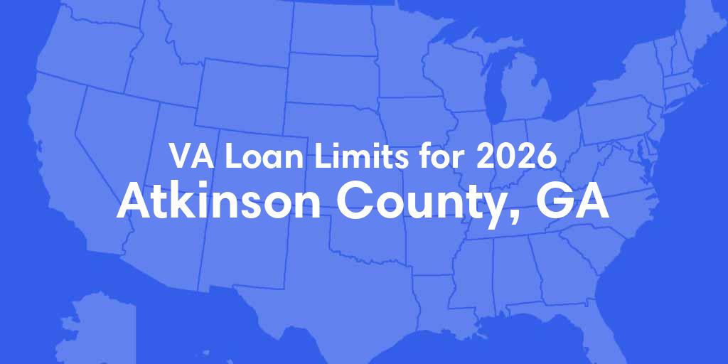 Atkinson County, GA VA Loan Limits for 2026 Atkinson County, GA VA Loan Limits for 2026