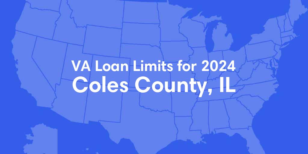 Coles County, IL VA Loan Limits for 2024