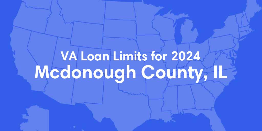 Mcdonough County, IL VA Loan Limits for 2024