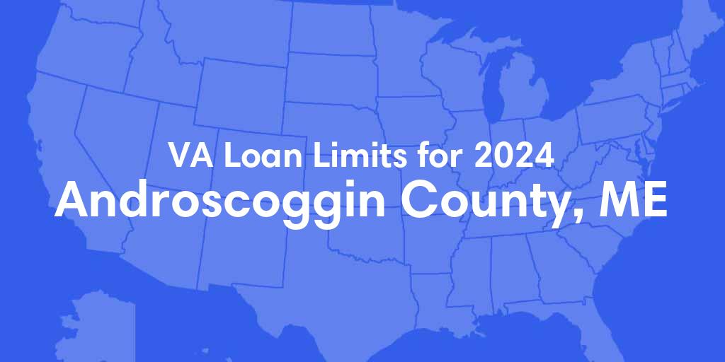 Androscoggin County, ME VA Loan Limits for 2024