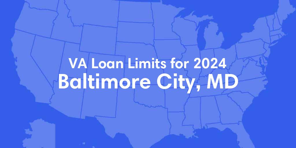 Baltimore City County, MD VA Loan Limits for 2024