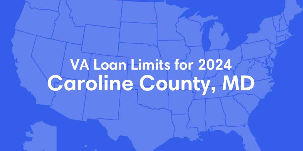 Caroline County, MD VA Loan Limits for 2024