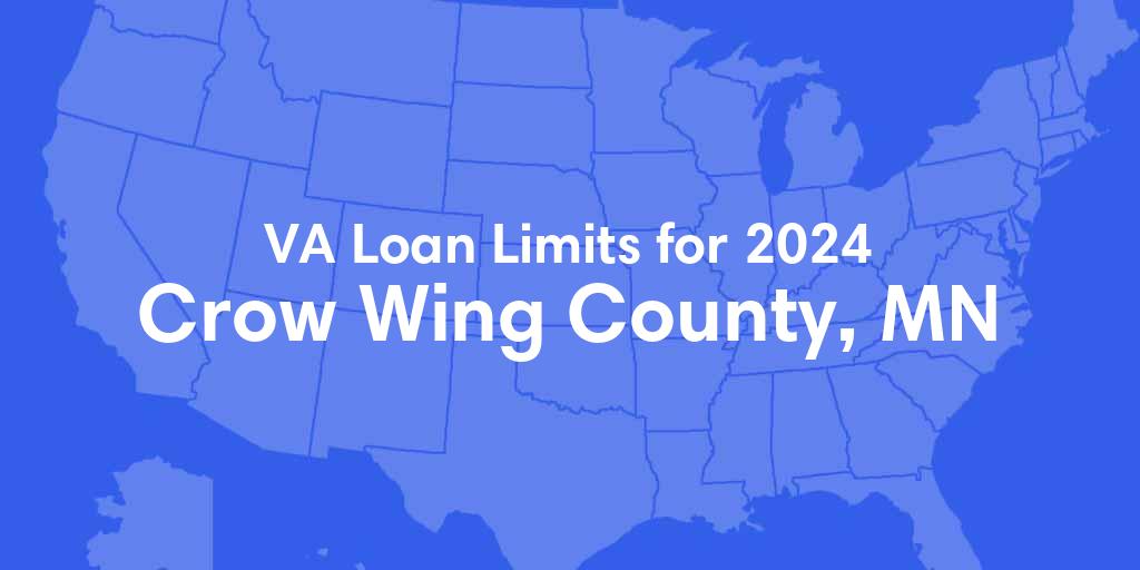 Crow Wing County, MN VA Loan Limits for 2024