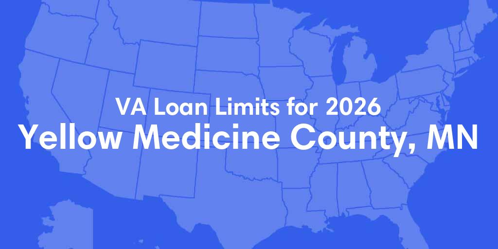 Yellow Medicine County, MN VA Loan Limits for 2026