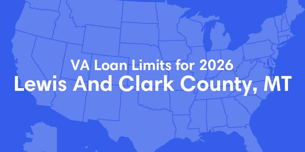 Lewis And Clark County, MT VA Loan Limits for 2026