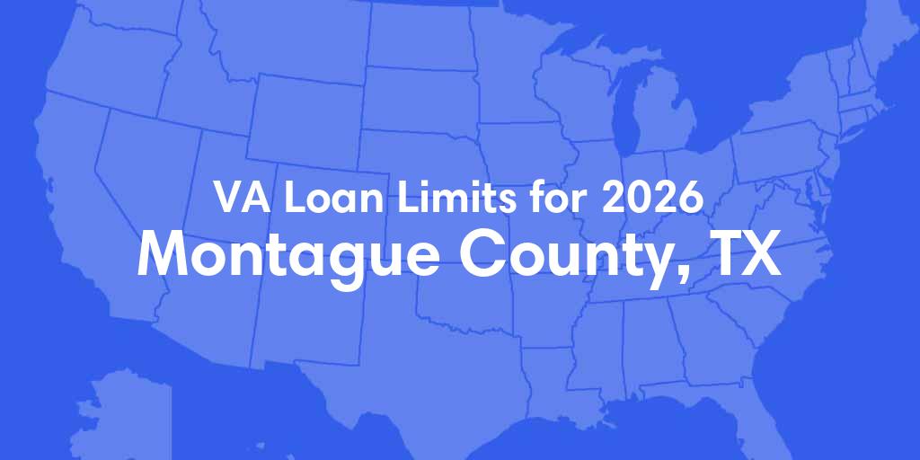Montague County, TX VA Loan Limits for 2026