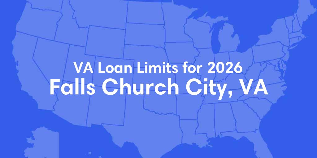 Falls Church City County, VA VA Loan Limits for 2026