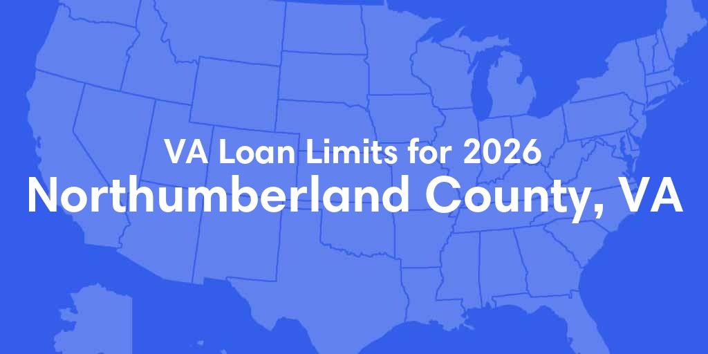 Northumberland County, VA VA Loan Limits for 2026