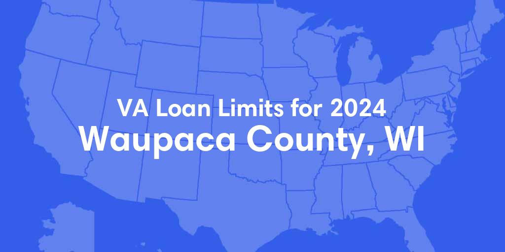 Waupaca County, WI VA Loan Limits for 2024