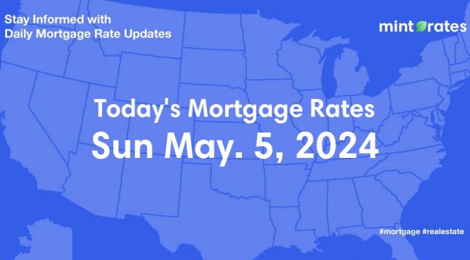 Mortgage Rates Today, Sun, May 5, 2024